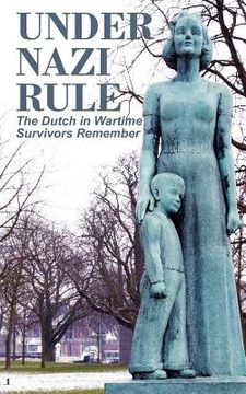 portada under nazi rule: the dutch in wartime, survivors remember (en Inglés)