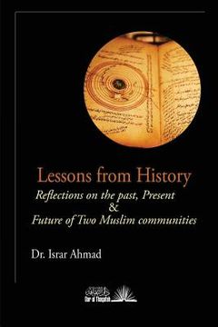 portada Lessons from History: Reflections on the Past, Present & Future of Two Muslim Communities (en Inglés)