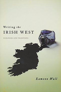 portada Writing the Irish West: Ecologies and Traditions (en Inglés)