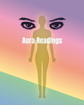 portada An Aura Reader Workbook for Energy Healers and Spiritual Seekers: Practice and Document Aura Readings for Clients, Friends and Yourself