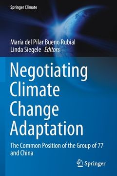 portada Negotiating Climate Change Adaptation: The Common Position of the Group of 77 and China (in English)