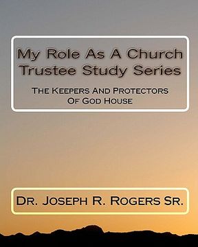 portada My Role As A Church Trustee Study Series: The Keepers And Protectors Of God House