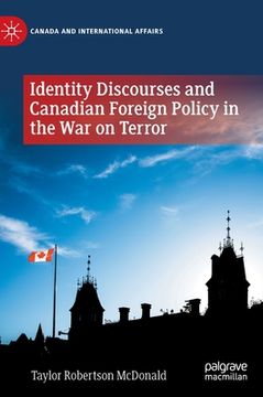 portada Identity Discourses and Canadian Foreign Policy in the War on Terror (en Inglés)