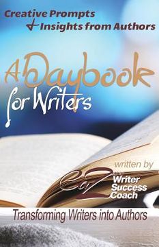 portada A Daybook for Writers: Transforming Writers into Authors (en Inglés)