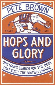 portada Hops and Glory One Man's Search for the Beer That Built the British Empire