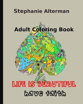 portada Adult Coloring Book: Life is Beautiful: Have Faith (en Inglés)