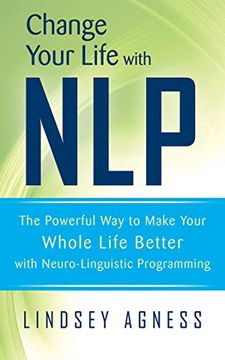 portada Change Your Life with Nlp: The Powerful Way to Make Your Whole Life Better with Neuro-Linguistic Programming (en Inglés)