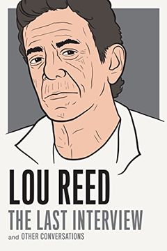 portada Lou Reed: The Last Interview: And Other Conversations (The Last Interview Series) 