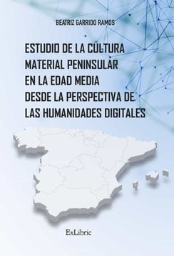 portada Estudio de la Cultura Material Peninsular en la Edad Media Desde la Perspectiva de las Humanidades Digitales (in Spanish)