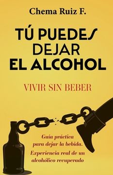 portada Tú puedes dejar el alcohol: Vivir sin beber