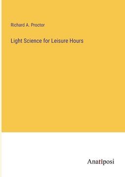 portada Light Science for Leisure Hours (en Inglés)