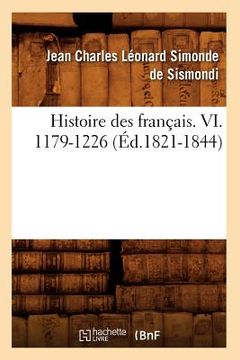 portada Histoire Des Français. VI. 1179-1226 (Éd.1821-1844) (en Francés)