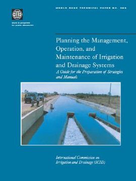portada planning the management, operation, and maintenance of irrigation and drainage systems: a guide for the preparation of strategies and manuals (in English)