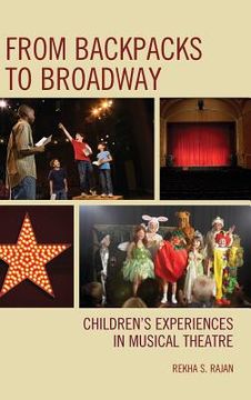 portada From Backpacks to Broadway: Children's Experiences in Musical Theatre (en Inglés)