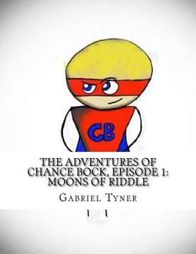 portada The Adventures of Chance Bock, Episode 1: Moons of Riddle (en Inglés)