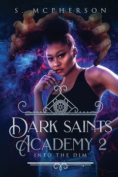 portada Dark Saints Academy 2: Into the Dim (en Inglés)