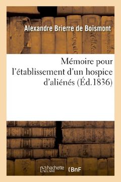 portada Memoire Pour L Etablissement D Un Hospice D Alienes (Sciences) (French Edition)