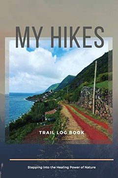 portada My Hikes Trail log Book Stepping Into the Healing Power of Nature (en Inglés)