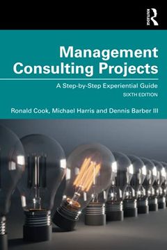 portada Management Consulting Projects: A Step-By-Step Experiential Guide (en Inglés)