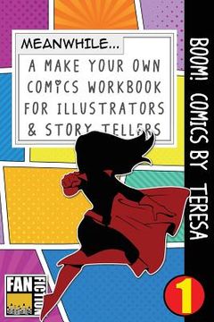 portada Boom! Comics by Teresa: A What Happens Next Comic Book for Budding Illustrators and Story Tellers