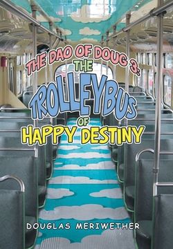 The Dao of Doug 3: the Trolleybus of Happy Destiny (en Inglés)