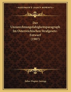 portada Der Unzurechnungsfahigkeitsparagraph Im Osterreichischen Strafgesetz-Entwurf (1907) (in German)