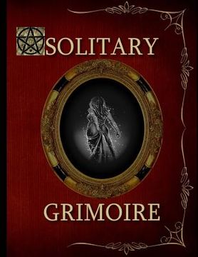 portada Solitary Grimoire: Solitary Witch Grimoire (en Inglés)