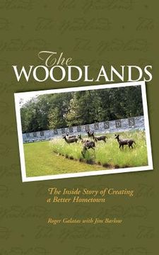 portada The Woodlands: The Inside Story of Creating a Better Hometown de James Barlow(Urban Land Inst (Dc)) (en Inglés)