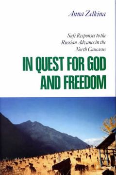 portada In Quest for God and Freedom: Sufi Responses to the Russian Advance in the North Caucasus