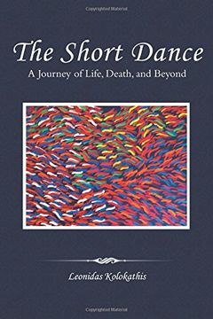 portada The Short Dance: A Journey of Life, Death, and Beyond