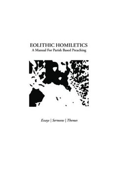 portada Eolithic Homiletics: A Manual For Parish Based Preaching