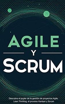 portada Agile y Scrum: Descubra el Poder de la Gestión de Proyectos Agile, Lean Thinking, el Proceso Kanban y Scrum (in Spanish)