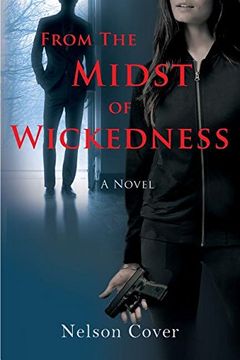 portada From the Midst of Wickedness: A Novel