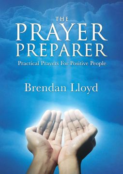 portada The Prayer Preparer: Practical Prayers for Positive People (en Inglés)