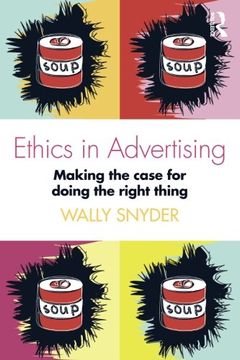 portada Ethics in Advertising: Making the Case for Doing the Right Thing 