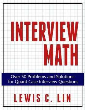 portada Interview Math: Over 50 Problems and Solutions for Quant Case Interview Questions (en Inglés)