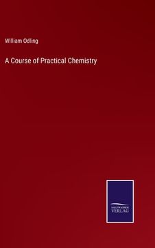 portada A Course of Practical Chemistry (en Inglés)