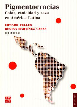 portada Pigmentocracias. Color, Etnicidad y Raza en America Latina