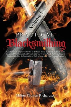 portada Practical Blacksmithing Vol. I: A Collection of Articles Contributed at Different Times by Skilled Workmen to the Columns of "The Blacksmith and Wheel (en Inglés)
