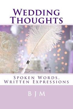 portada Wedding Thoughts: Spoken Words, Written Expressions