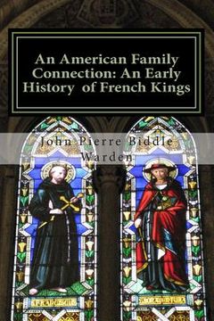 portada An American Family Connection: An Early History Of French Kings. (en Inglés)