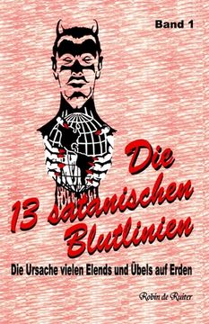 portada Die 13 satanischen Blutlinien (Band 1): Die Ursache vielen Elends und Übels auf Erden (en Alemán)