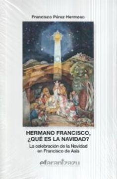 portada Hermano Francisco,¿ Que es la Navidad? (in Spanish)