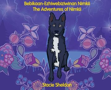 portada Bebikaan-Ezhiwebiziwinan Nimkii: The Adventures of Nimkii: The Adventures of Nimkii: (en Inglés)