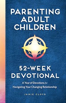 portada Parenting Adult Children - 52-Week Devotional: A Year of Devotions for Navigating Your Changing Relationship (en Inglés)