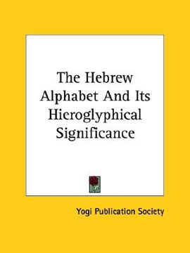 portada the hebrew alphabet and its hieroglyphical significance