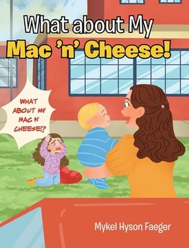 portada What About my mac 'N'Cheese! (en Inglés)