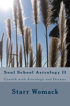 portada Soul School Astrology II: Growth with Astrology and Dreams (en Inglés)