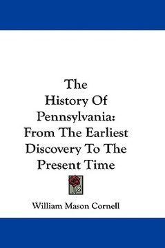 portada the history of pennsylvania: from the earliest discovery to the present time (en Inglés)