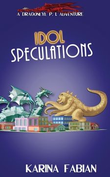 portada Idol Speculations: A DragonEye, PI Story (en Inglés)